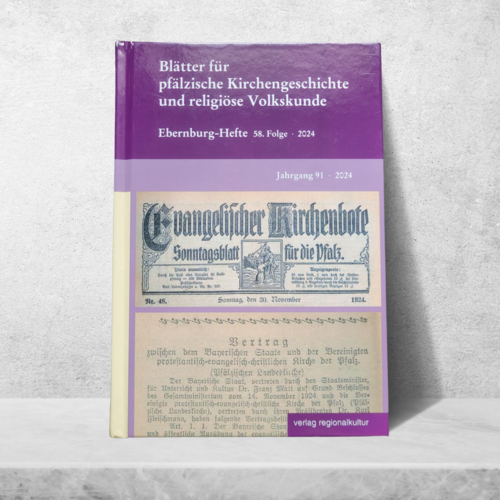 Blätter für Pfälzische Kirchengeschichte und religiöse Volkskunde (Jahrgang 91, 2024) 